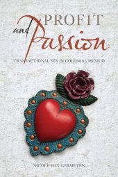 book Profit and Passion: Transactional Sex in Colonial Mexico