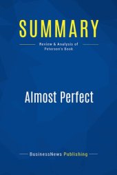 book Summary: Almost Perfect: Review and Analysis of Peterson's Book