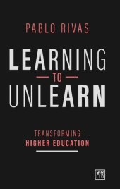 book Learning to Unlearn: Transforming higher education