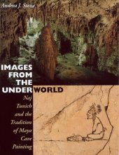 book Images from the Underworld: Naj Tunich and the Tradition of Maya Cave Painting