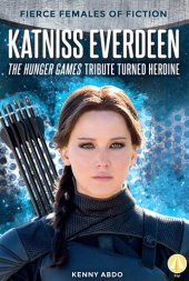 book Katniss Everdeen: The Hunger Games Tribute Turned Heroine