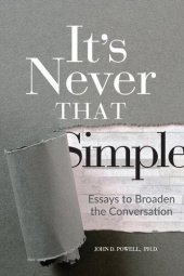 book It's Never That Simple: Essays to Broaden the Conversation