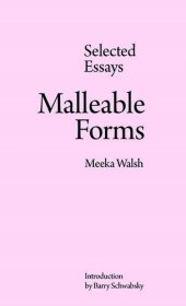 book Malleable Forms: Selected Essays