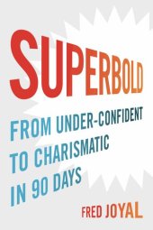 book Superbold: From Under-Confident to Charismatic in 90 Days