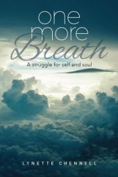 book One More Breath: A struggle for self and soul