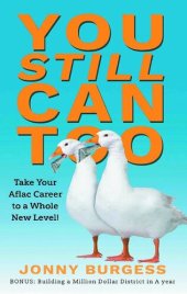 book You Still Can Too: Take Your Aflac Career to a Whole New Level!