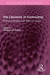 book The Literature of Controversy: Polemical Strategy from Milton to Junius