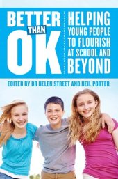 book Better Than Ok: Helping Young People to Flourish at School and Beyond