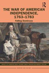 book The War of American Independence, 1763-1783: Falling Dominoes