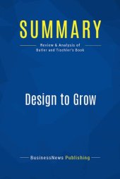 book Summary: Design to Grow: Review and Analysis of Butler and Tischler's Book