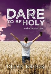 book Dare to Be Holy in This Secular Age