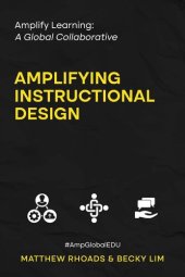 book Amplify Learning: A Global Collaborative - Amplifying Instructional Design: A Global Collaborative