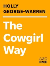 book The Cowgirl Way: Hats Off to America's Women of the West