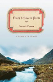 book From China to Peru: A Memoir of Travel