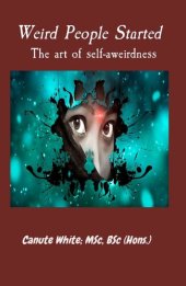 book Weird People Started The art of self-aweirdness