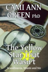 book The Yellow Star That Wasn't: Scandinavia, Miami and Me