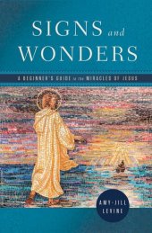 book Signs and Wonders: A Beginner's Guide to the Miracles of Jesus