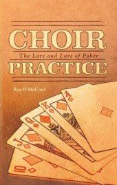 book Choir Practice: The Lore and Lure of Poker