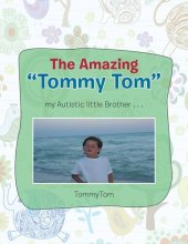 book The Amazing Tommy Tom my Autistic little brother...