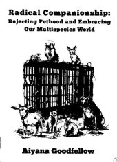 book Radical Companionship: Rejecting Pethood and Embracing Our Multispecies World