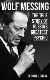 book Wolf Messing - The True Story of Russia`s Greatest Psychic