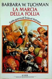 book La marcia della follia. Dal cavallo di Troia alla guerra del Vietnam