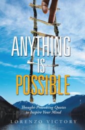 book Anything Is Possible: Thought-Provoking Quotes to Inspire Your Mind