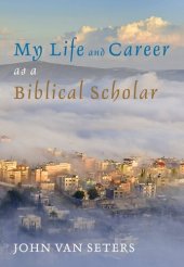 book My Life and Career as a Biblical Scholar