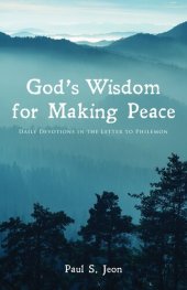 book God's Wisdom for Making Peace: Daily Devotions in the Letter to Philemon