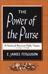 book The Power of the Purse: A History of American Public Finance, 1776-1790