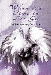 book When it's Time to Let Go: Taking Control of Abuse