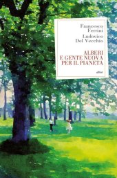 book Alberi e gente nuova per il pianeta