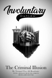 book Involuntary Outlaw: The Criminal Illusion