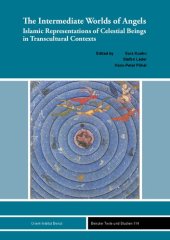 book The Intermediate Worlds of Angels: Islamic Representations of Celestial Beings in Transcultural Contexts