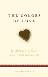 book The Colors of Love: The Black Person's Guide to Interracial Relationships