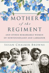 book Mother of the Regiment and Other Remarkable Women of Newfoundland and Labrador