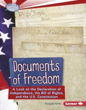 book Documents of Freedom: A Look at the Declaration of Independence, the Bill of Rights, and the U.S. Constitution