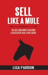 book Sell Like A Mule: The Gees and Haws to Become a Successful Real Estate Agent