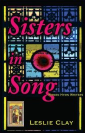 book Sisters in Song: Women Hymn Writers