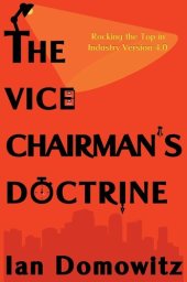 book The Vice Chairman's Doctrine: Rocking the Top in Industry Version 4.0