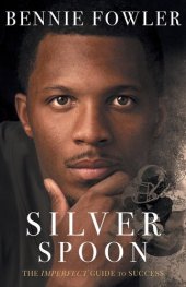 book Silver Spoon: The Imperfect Guide to Success