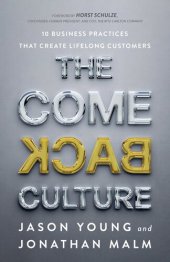 book The Come Back Culture: 10 Business Practices That Create Lifelong Customers