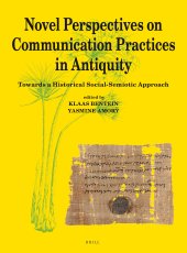 book Novel Perspectives on Communication Practices in Antiquity: Towards a Historical Social-Semiotic Approach