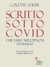 book Scritto sotto Covid. Che fare nell'ipnosi di massa?