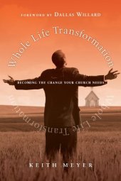 book Whole Life Transformation: Becoming the Change Your Church Needs