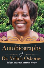 book Autobiography of Dr. Velma Osborne: Reflects on African American History