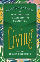 book Practically Pagan - An Introduction to Alternative Guides to Living