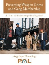 book Preventing Weapon Crime and Gang Membership: A Toolkit for Those Working with Young People