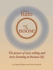 book The Halo and the Noose: The Power of Story Telling and Story Listening in Business Life