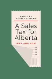 book A Sales Tax for Alberta: Why and How